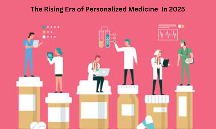 Your Genes, Your Treatment: The Rising Era of Personalized Medicine In 2025